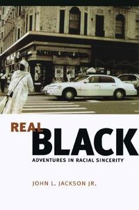 Cover image for Real Black: Adventures in Racial Sincerity