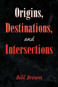 Cover image for Origins, Destinations, and Intersections
