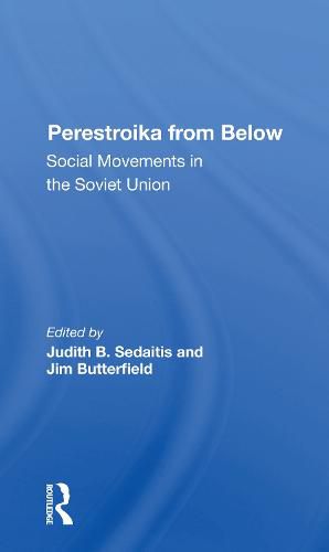 Perestroika from Below: Social Movements in the Soviet Union