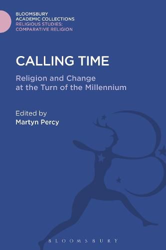 Calling Time: Religion and Change at the Turn of the Millennium