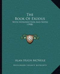 Cover image for The Book of Exodus: With Introduction and Notes (1908)