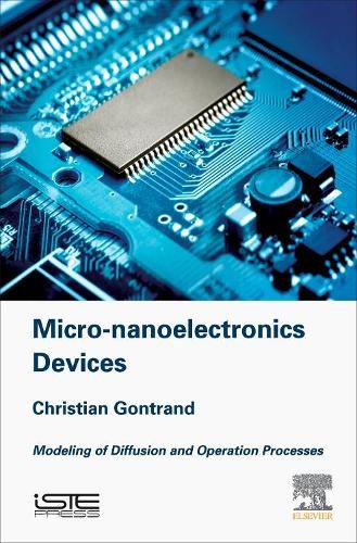 Cover image for Micro-nanoelectronics Devices: Modeling of Diffusion and Operation Processes