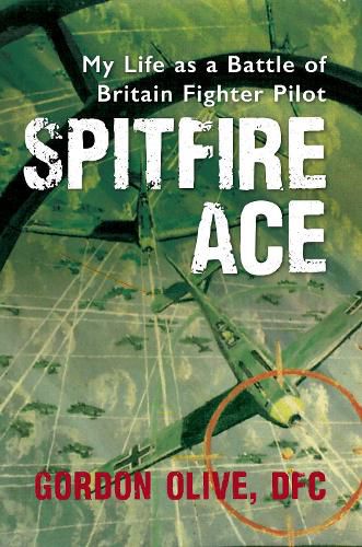 Spitfire Ace: My Life as a Battle of Britain Fighter Pilot