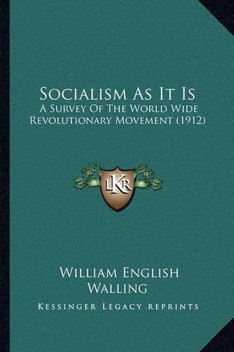 Socialism as It Is: A Survey of the World Wide Revolutionary Movement (1912)