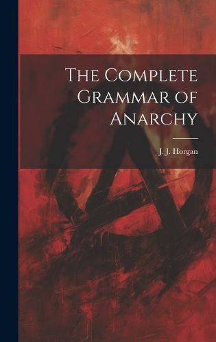 Cover image for The Complete Grammar of Anarchy