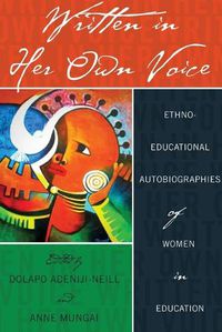 Cover image for Written in Her Own Voice: Ethno-educational Autobiographies of Women in Education