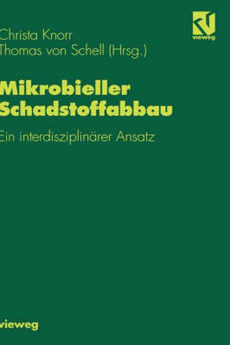 Cover image for Mikrobieller Schadstoffabbau: Ein Interdisziplinarer Ansatz