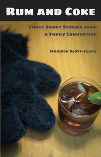 Cover image for Rum and Coke: Three Short Stories from a Furry Convention