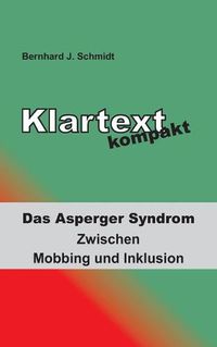 Cover image for Klartext kompakt: Das Asperger Syndrom - Zwischen Mobbing und Inklusion