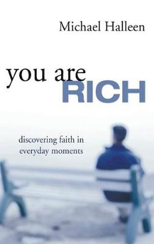 Cover image for You Are Rich: Discovering Faith in Everyday Moments