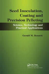 Cover image for Seed Inoculation, Coating and Precision Pelleting: Science, Technology and Practical Applications