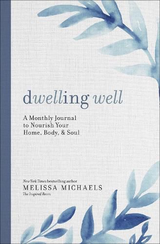 Cover image for Dwelling Well: A Monthly Journal to Nourish Your Home, Body, and Soul