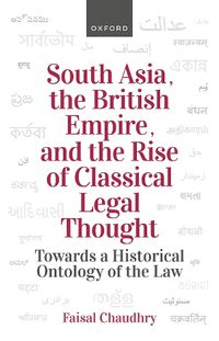 Cover image for South Asia, the British Empire, and the Rise of Classical Legal Thought