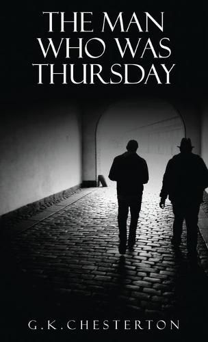 Cover image for The Man Who Was Thursday: A Nightmare: The Original 1908 Edition