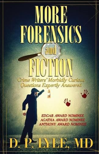 Cover image for More Forensics and Fiction: Crime Writers' Morbidly Curious Questions Expertly Answered