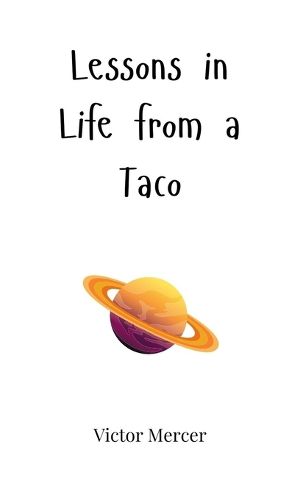 Cover image for Lessons in Life from a Taco