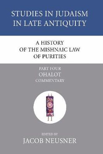 Cover image for A History of the Mishnaic Law of Purities, Part 5: Ohalot: Literary and Historical Problems