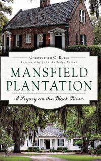 Cover image for Mansfield Plantation: A Legacy on the Black River