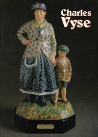 Cover image for Charles Vyse: Figures and Stoneware Pottery