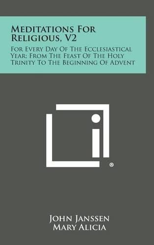 Meditations for Religious, V2: For Every Day of the Ecclesiastical Year; From the Feast of the Holy Trinity to the Beginning of Advent