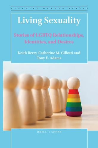 Living Sexuality: Stories of LGBTQ Relationships, Identities, and Desires