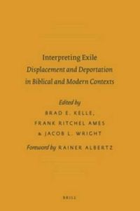 Cover image for Interpreting Exile: Displacement and Deportation in Biblical and Modern Contexts