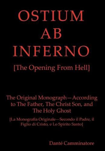 Cover image for OSTIUM AB INFERNO [The Opening From Hell]: The Original Monograph - According to the Father, The Christ Son and The Holy Ghost