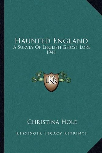 Cover image for Haunted England: A Survey of English Ghost Lore 1941