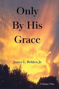 Cover image for Only By His Grace