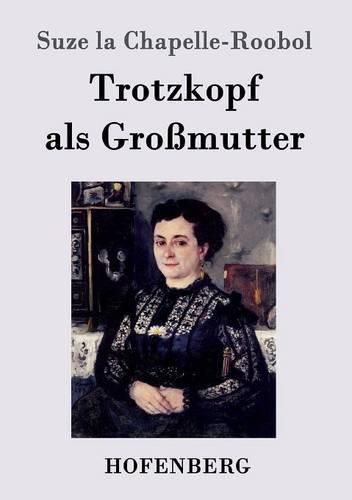 Cover image for Trotzkopf als Grossmutter