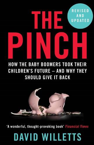 Cover image for The Pinch: How the Baby Boomers Took Their Children's Future - And Why They Should Give It Back