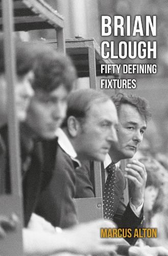 Cover image for Brian Clough Fifty Defining Fixtures