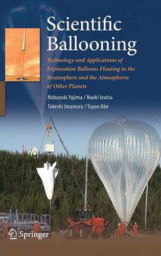 Cover image for Scientific Ballooning: Technology and Applications of Exploration Balloons Floating in the Stratosphere and the Atmospheres of Other Planets