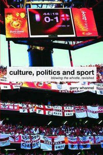 Cover image for Culture, Politics and Sport: Blowing the Whistle, Revisited