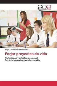 Cover image for Forjar proyectos de vida