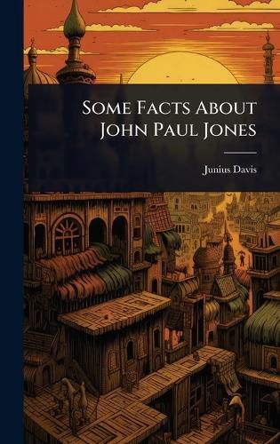 Cover image for Some Facts About John Paul Jones