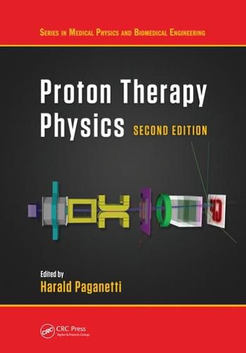 Cover image for Proton Therapy Physics, Second Edition