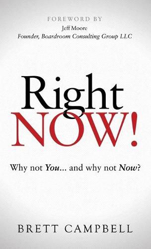 Cover image for Right Now!: Why Not You and Why Not Now?