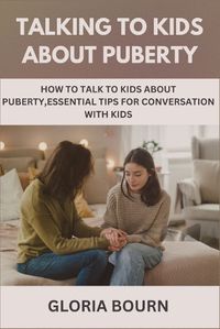 Cover image for Talking to Kids about Puberty