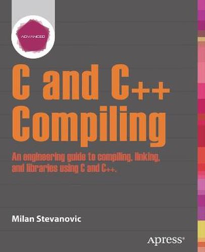 Cover image for Advanced C and C++ Compiling