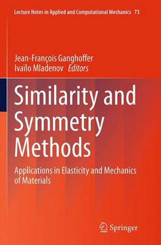 Cover image for Similarity and Symmetry Methods: Applications in Elasticity and Mechanics of Materials