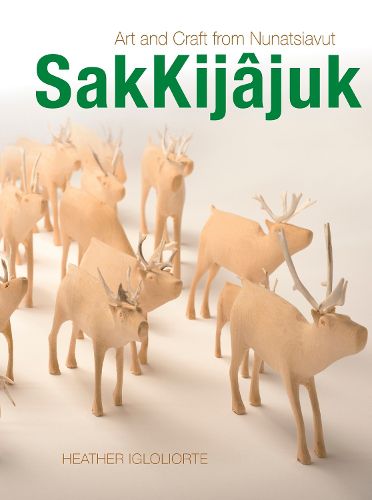 Cover image for SakKijajuk: Art and Craft from Nunatsiavut