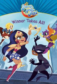 Cover image for Winner Takes All! (DC Super Hero Girls)