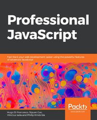 Cover image for Professional JavaScript: Fast-track your web development career using the powerful features of advanced JavaScript