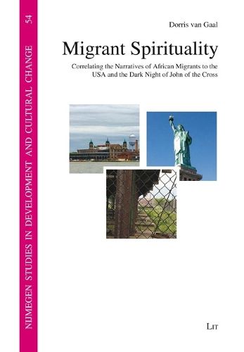 Cover image for Migrant Spirituality: Correlating the Narratives of African Migrants to the USA and the Dark Night of John of the Cross