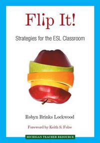 Cover image for Flip it!: Strategies for the ESL Classroom