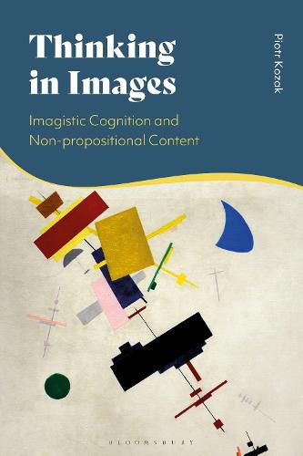Cover image for Thinking in Images: Imagistic Cognition and Non-propositional Content