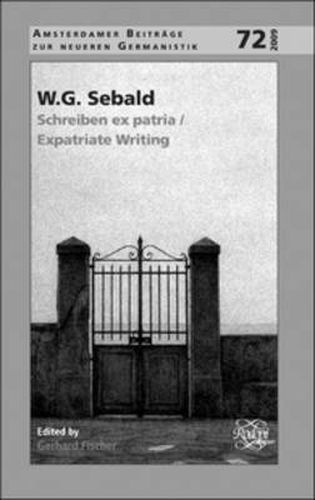Cover image for W.G. Sebald: Schreiben ex patria / Expatriate Writing