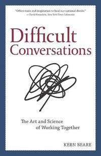 Cover image for Difficult Conversations: The Art and Science of Working Together