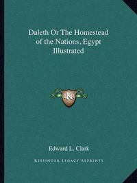 Cover image for Daleth or the Homestead of the Nations, Egypt Illustrated